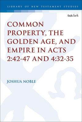Libro Common Property, The Golden Age, And Empire In Acts...