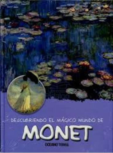 Descubriendo El Mágico Mundo De Monet - Varios Autores