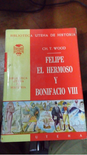 Libro Felipe El Hermoso Y Bonifacio Viii