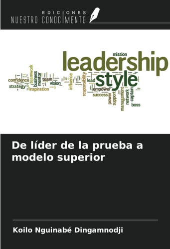 Libro: De Líder De La Prueba A Modelo Superior (spanish Edit