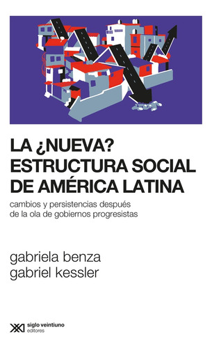 La Nueva Estructura Social De America Latina - Kessler Benza