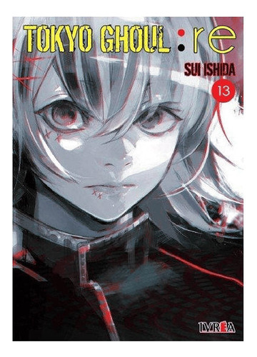 Manga, Tokyo Ghoul:re Vol. 13 / Sui Ishida / Editorial Ivrea