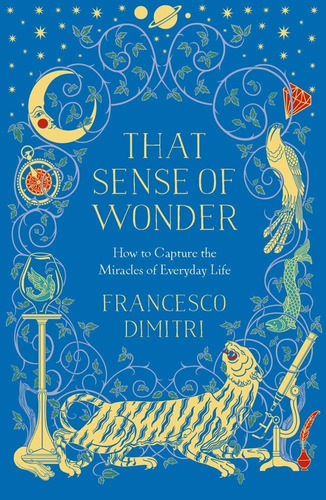 Libro: That Sense Of Wonder: How To Capture The Miracles Of