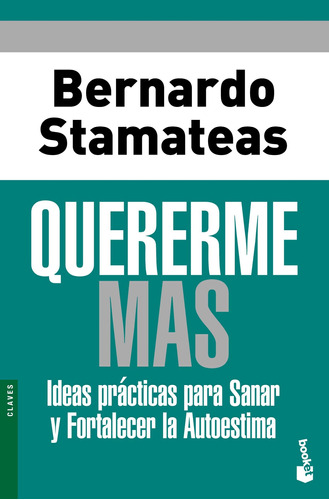 Quererme Más De Bernardo Stamateas - Booket