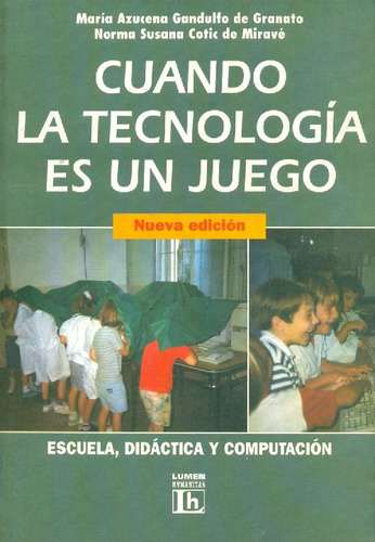Libro Cuando La Tecnologia Es Un Juego, Escuela Didactica Co