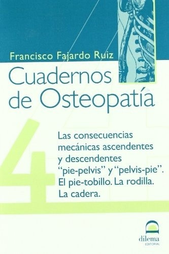 Osteopatia 4 Cuadernos . Consecuencias Mecanicas Ascendentes