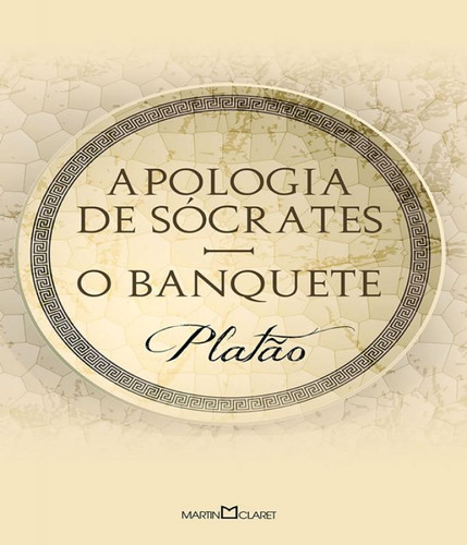 Livro Apologia De Socrates - O Banquete