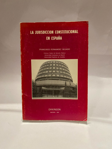 La Jurisdicción Constitucional En España. Francisco Fernánde