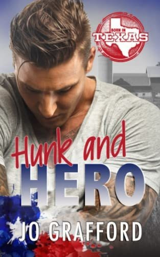 Book : Hunk And Hero (born In Texas) - Grafford, Jo