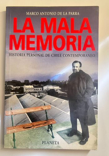 La Mala Memoria / Marco Antonio De La Parra / Planeta