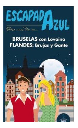 Escapada Azul Bruselas Y Flandes (libro Original)