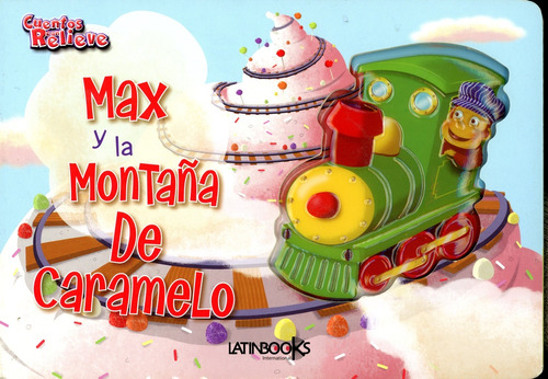 Max Y La Montaña De Caramelo - Cuentos Relie - Grupo Editor