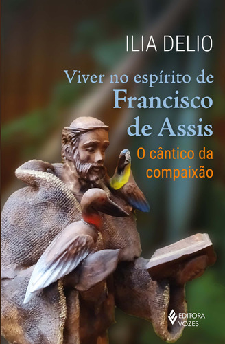Libro Viver No Espirito De Francisco De Assis De Delio Ilia