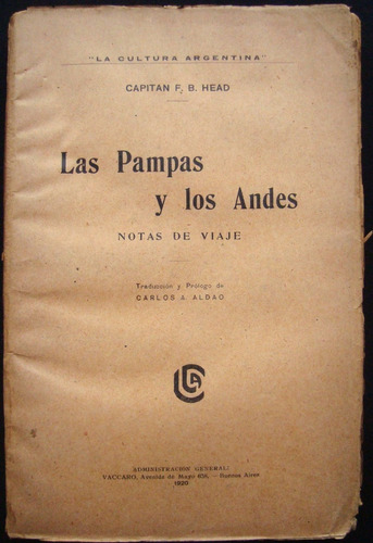Las Pampas Y Los Andes. Capitán F. B. Head. 1920. 47n 396