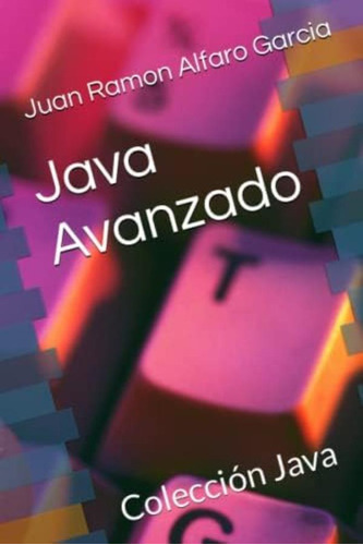 Libro:  Java Avanzado (colección Java) (spanish Edition)