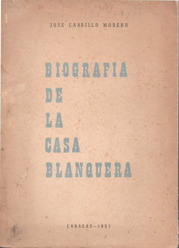 Biografia De La Casa Blanquera Jose Carrillo