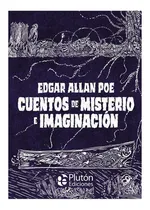 Comprar Cuentos De Misterio E Imaginaicon, De Edgar Allan Poe., Vol. 1. Editorial Pluton, Tapa Blanda En Español, 2022