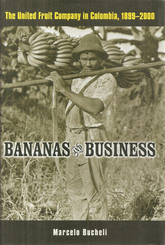 Bananas And Business Marcelo Bucheli Estado Nuevo Tapa Dura