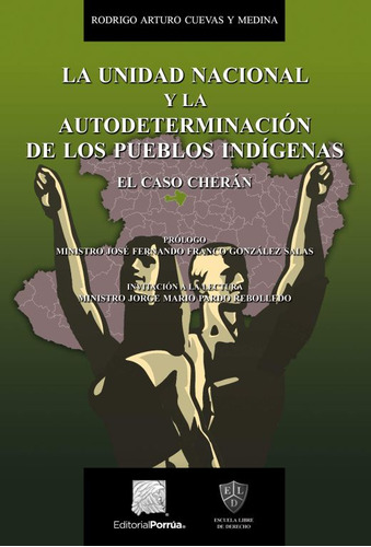La Unidad Nacional Y La Autodeterminación De Los Pueblos Indígenas, De Cuevas Y Medina, Rodrigo Arturo. Editorial Joaquin Porrua, Tapa Blanda En Español, 2019