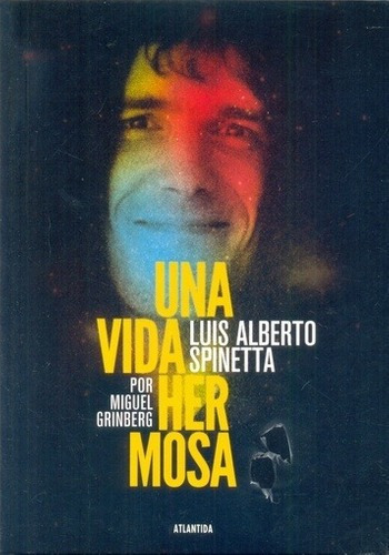 Libro - Una Vida Hermosa. Luis Alberto Spta - Miguel Gri