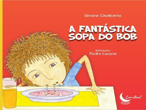 A Fantástica Sopa Do Bob, De Cavalcante, Simone. Editora Lua Azul, Capa Mole Em Português