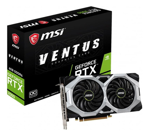 Tarjeta Gráfica Msi Gaming Geforce Rtx 2060 Ventus 6g Oc