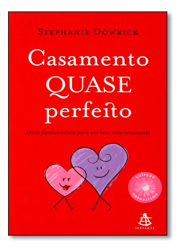 Casamento Quase Perfeito Auto-estima, De Stephanie Dowrick. Editora Sextante Em Português