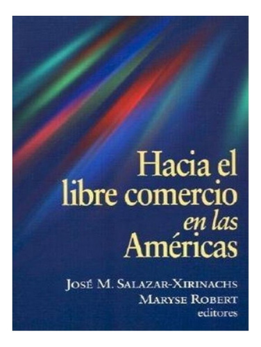 Hacia El Libre Comercio En Las Americas - Maryse Rober. Eb02
