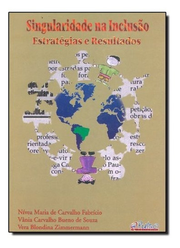 Singularidade Na Inclusao - Estrategias E Resultados, De Fabricio E . Editora Pulso Em Português