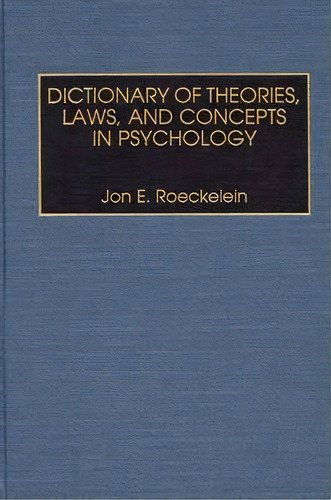 Dictionary Of Theories, Laws, And Concepts In Psychology, De Jon E. Roeckelein. Editorial Abc Clio, Tapa Dura En Inglés