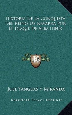 Libro Historia De La Conquista Del Reino De Navarra Por E...