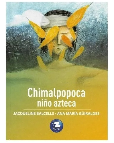 Chimalpopoca Niño Azteca - Ediciones Zig Zag