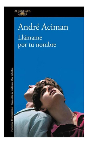 Llámame Por Tu Nombre André Aciman Alfaguara None