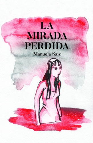 La Mirada Perdida - Manuela Saiz - Alfaguara - Libro