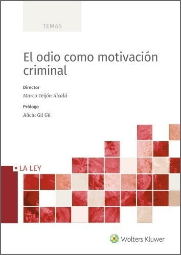 El Odio Como Motivacion Criminal, De Teijon Alcala, Marco. Editorial La Ley, Tapa Blanda En Español