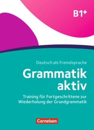 Grammatik Aktiv B1+ - Ubungsbuch
