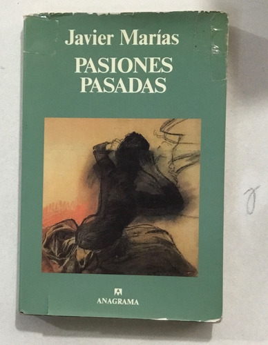 Javier María Pasiones Pasadas Ed Anagrama 1era Edición
