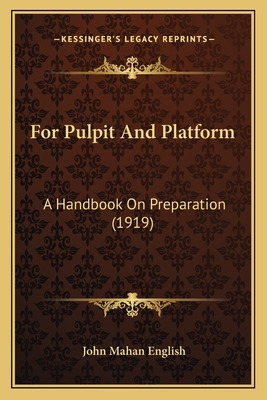 Libro For Pulpit And Platform: A Handbook On Preparation ...