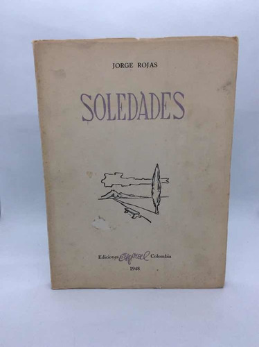 Soledades - Jorge Rojas - Poesía Colombiana