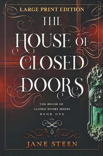 The House Of Closed Doors : Large Print Edition, De Jane Steen. Editorial Aspidistra Press, Tapa Blanda En Inglés