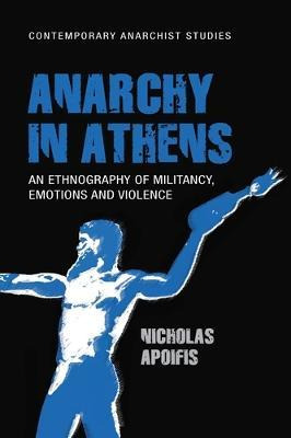 Libro Anarchy In Athens : An Ethnography Of Militancy, Em...