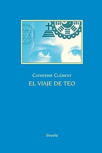 El Viaje De Teo - Catherine Clement