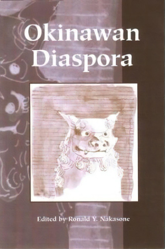 Okinawan Diaspora, De Ronald Y. Nakasone. Editorial University Hawaii Press, Tapa Dura En Inglés