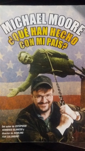 ¿que Han Hecho Con Mi País? / Michael Moore / Tamaño Grande