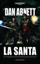 Comprar Los Fantasmas de Gaunt Omnibus nÃÂº 02 La Santa: Un ómnibus de Los Fantasmas de Gaunt, de Abnett, Dan. Warhammer Editorial Minotauro, tapa blanda en español, 2022