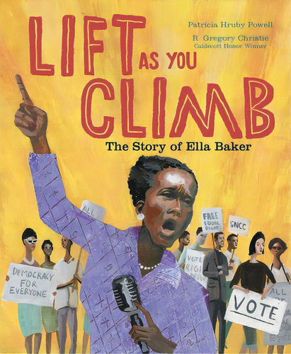 Lift As You Climb: The Story Of Ella Baker, De Powell, Patricia Hruby. Editorial Margaret K Mcelderry Books, Tapa Dura En Inglés