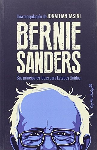 Bernie Sanders. Sus Principales Ideas Para Estados Unidos