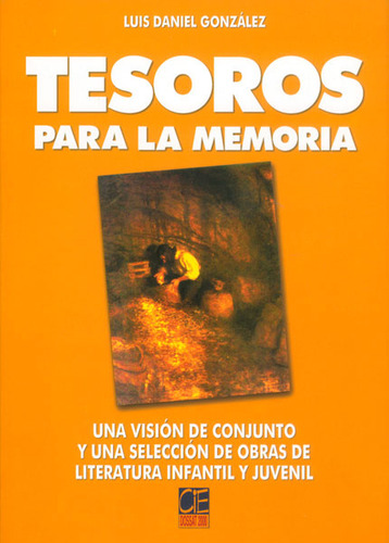 Tesoros  Para La Memoria Luis Daniel Gonzales, De Luis Daniel Gonzales. Editorial Ciedossat2000, Tapa Blanda, Edición 1 En Español, 2002