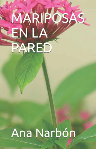 Libro: Mariposas En La Pared (spanish Edition)