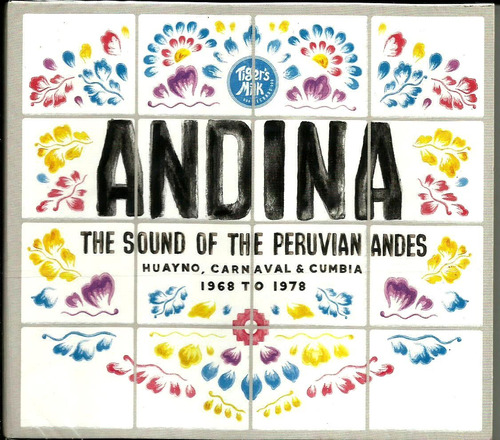 Andina Huayno, Carnaval & Cumbia The Sound Of The Peruvian